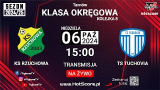 🔴NA ŻYWO KS RZUCHOWA vs TS TUCHOVIA LIGA OKRĘGOWA 202425 [upl. by Pacificas]