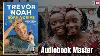 Born a Crime Best Audiobook Summary By Trevor Noah [upl. by Keriann424]