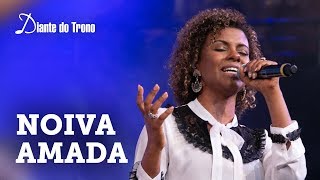 DIANTE DO TRONO  NOIVA AMADA AO VIVO  Feat NÍVEA SOARES [upl. by Elak]