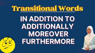 In addition to Additionally Moreover Furthermore  Transitional Words [upl. by Bobbette]