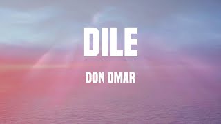 Don Omar  Dile Lyrics [upl. by Ardnuasak]