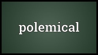 Polemical Meaning [upl. by Llerrah]