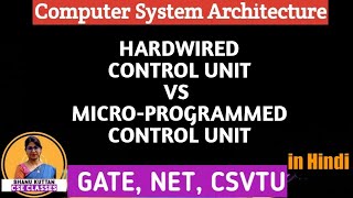 L124 Microprogrammed Control Unit vs Hardwired Control Unit  Computer Architecture  COA  CSA [upl. by Aivitnahs]