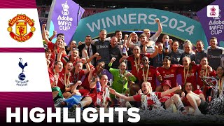 Manchester United vs Tottenham  Highlights  Adobe Womens FA Cup Final 12052024 [upl. by Jennine263]