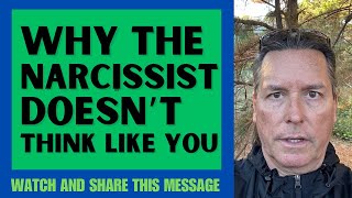 WHY THE NARCISSIST DOESN’T THINK LIKE YOU [upl. by Hgielrac617]