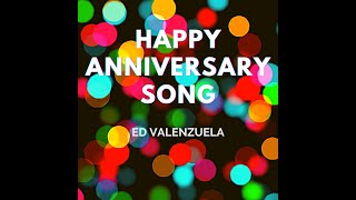 Happy Anniversary Song Original Version by Ed Valenzuela [upl. by Carson7]