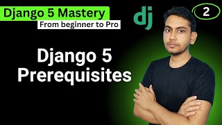 Django 5 Prerequisites [upl. by Dicky]