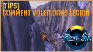 WoW  TIPS Comment quotvolerquot dans Légion [upl. by Xet844]