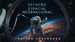 Estação Espacial Internacional 2023  Trailer Legendado [upl. by Ahsiuqet]