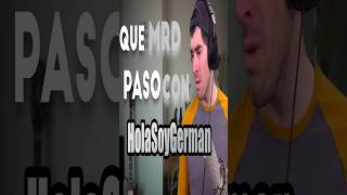 Que MRD PASÓ con HolaSoyGerman 😱 shorts juegagerman germangarmendia holasoygerman [upl. by Anaicul]