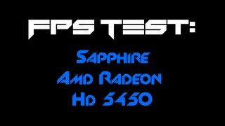 AMD Radeon HD 5450 FPS Test Fades New Graphics Card [upl. by Atiek]