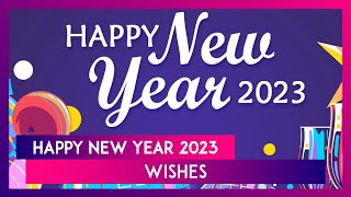 Happy New Year 2023 Wishes Greetings HNY Images WhatsApp Messages and Quotes to Share [upl. by Rosalyn]