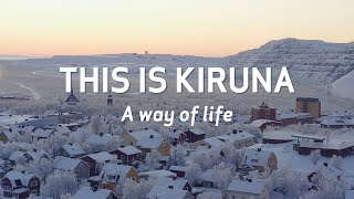 Kiruna  a way of life [upl. by Giorgia]