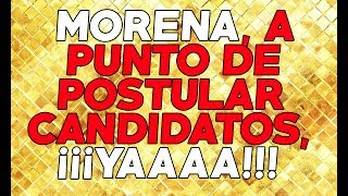 EN UNOS DIAS YA HAY CANDIDATOS DE MORENA PARA 2018 [upl. by Griswold]