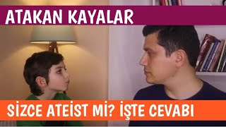 Atakan KAYALAR Sizce Ateist mi İŞTE Cevabı atakan atakankayalar [upl. by Ariaec]