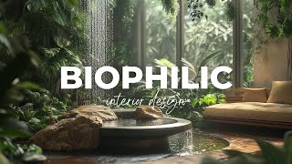 Biophilic Interior Design  Why Nature is the Best Decor for Your Home [upl. by Kiyohara848]