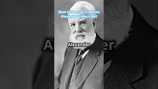 Most influential scientists in history  Alexander Graham Bell scientist alexandergrahambell [upl. by Jessika]