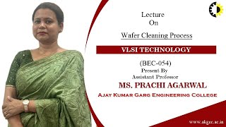 WAFER CLEANING PROCESS  VLSI TECHNOLOGY  LECTURE 01 BY MS PRACHI AGARWAL  AKGEC [upl. by Ettenel689]