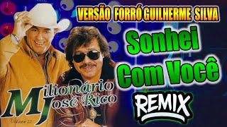 Sonhei Com Você  Milionário amp José Rico  VERSÃO REMIX GUILHERME SILVA [upl. by Lorilyn]