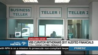 VBS curator withdraws 2017 audited financials following KPMG debacle [upl. by Hilliard]