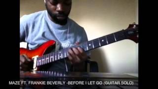 Maze Ft Frankie Beverly Before I Let Go Guitar Solo [upl. by Nelra]