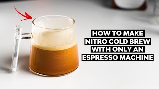 The AEROCANO  How to Make Nitro Brew With ONLY an Espresso Machine [upl. by Yendis49]