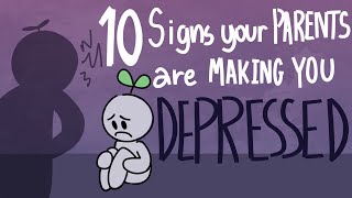 10 Signs Your Parents are Making You Depressed [upl. by Reve]