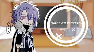 Sans aus react to meme1undertale aus×GCEngVietnam•by  Lyncountry3 [upl. by Araas]