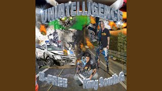 UNINTELLIGENCE feat King South G [upl. by Wettam133]