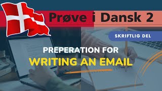 Writing An Email  Preparation Tips Skriftlig Del Skriftlig fremstilling  Prøve I Dansk 2  PD2 [upl. by Lightman173]