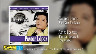 Mas Que Un Loco  Pastor Lopez Y Su Combo  Discos Fuentes [upl. by Nickey]