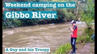 Ep 4 Part1 Weekend camping on the Gibbo River [upl. by Nnayram422]