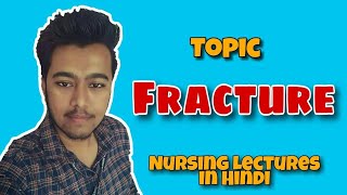 Fracture in Bones  Types  Causes  Symptoms  Treatment Nursing Lecture in Hindi MSN 1 Pediatric [upl. by Cullie696]