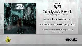 04 Ry23  Od Kołyski Aż Po Grób feat Peja Rafi prod Pantomas [upl. by Meehar401]