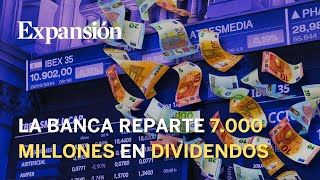 Lluvia de dividendos en la banca Más de 7000 millones en un mes [upl. by Cleopatra454]