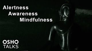 OSHO Alertness Awareness Mindfulness [upl. by Gerda]