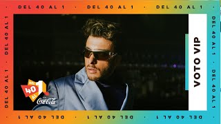 El Voto VIP de BLAS CANTÓ es para…  Del 40 al 1 CocaCola en LOS40 [upl. by Lenes]