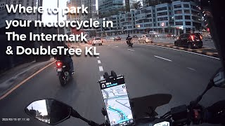 How to get to The Intermark amp DoubleTree KL motorcycle parking [upl. by Aleahcim]