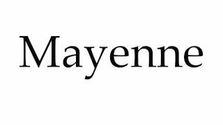 How to Pronounce Mayenne [upl. by Brandt]