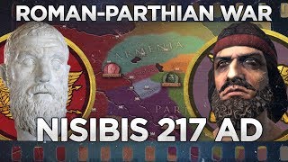 Nisibis 217 AD  Roman–Parthian War DOCUMENTARY [upl. by Theurich]