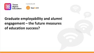 Graduate employability and alumni engagement – the future measures of education success [upl. by Boorman]