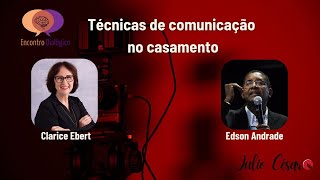 Técnicas de comunicaão no casamento  Clarice Ebert e Edson Andrade [upl. by Akcired]