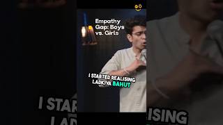 Empathy Gap Boys vs Girls mumbaicomedy beststandupcomedianindian [upl. by Ellierim]