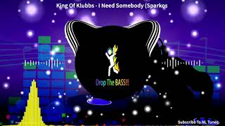 King Of Klubbs  I Need Somebody Sparkos Remix gbx anthems [upl. by Mckay]