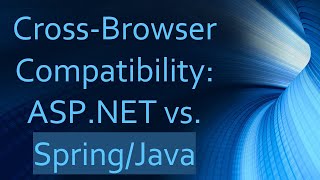 CrossBrowser Compatibility ASPNET vs SpringJava [upl. by Notneb]