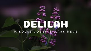 Mikolas Josef amp Mark Neve  Delilah Lyrics [upl. by Brinn728]