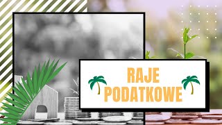 CZYM SĄ RAJE PODATKOWE [upl. by Nnairrehs699]