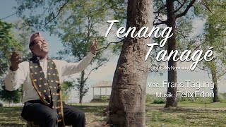 Tenang Tanagé  Frans Tagung amp Felix Edon Official Video [upl. by Leighton]