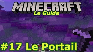 17 Portail du Nether  Nouveau Guide pour bien débuter à Minecraft  Console et Windows 10 Édition [upl. by Eidna]