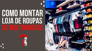 Como montar uma loja de roupas multimarcas [upl. by Atteyram]